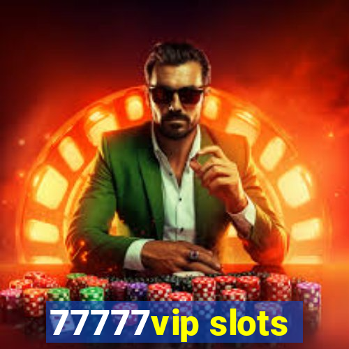 77777vip slots